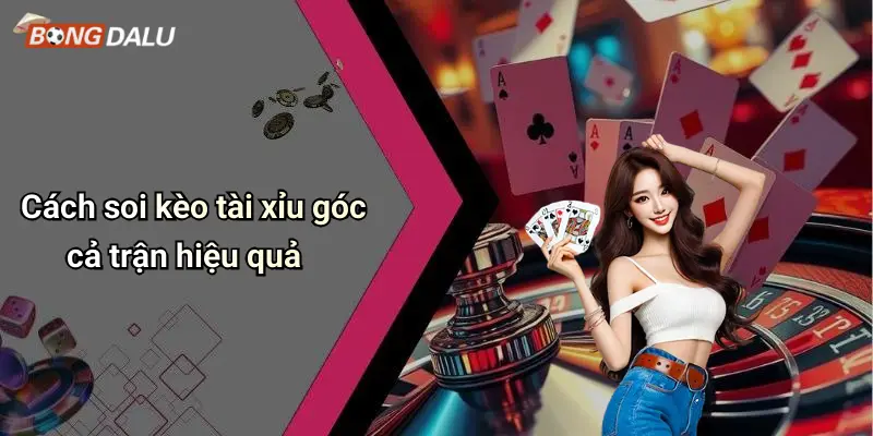 Cách soi kèo tài xỉu góc cả trận hiệu quả