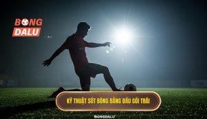 Kỹ thuật sút bóng bằng đầu gối trái