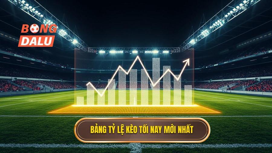 1. Bảng tỷ lệ kèo tối nay mới nhất