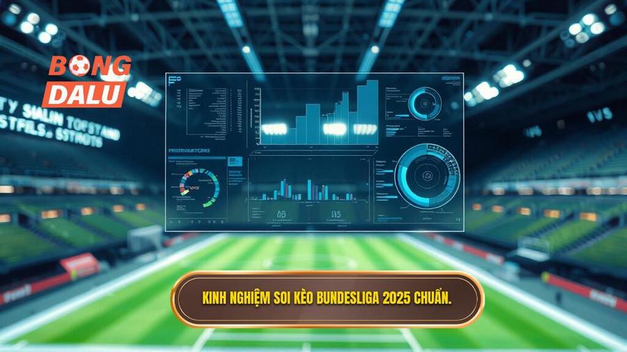 Kinh nghiệm soi kèo Bundesliga 2025 chuẩn