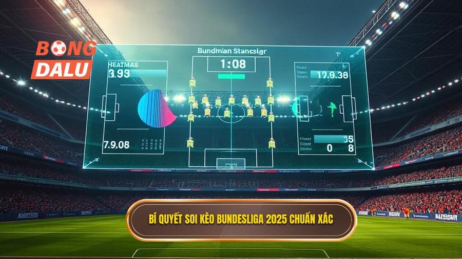 Bí quyết soi kèo Bundesliga 2025 chuẩn xác