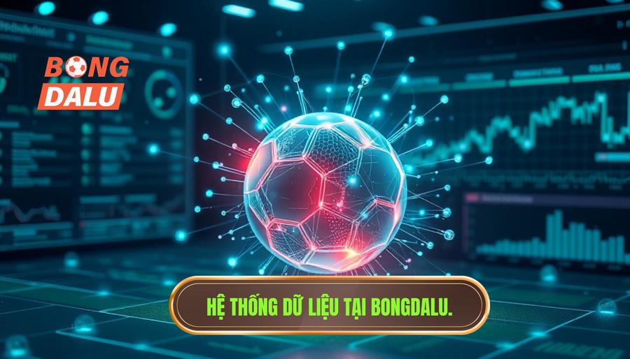 1. Hiểu về hệ thống dữ liệu tại Bongdalu 1. Hiểu về hệ thống dữ liệu tại Bongdalu