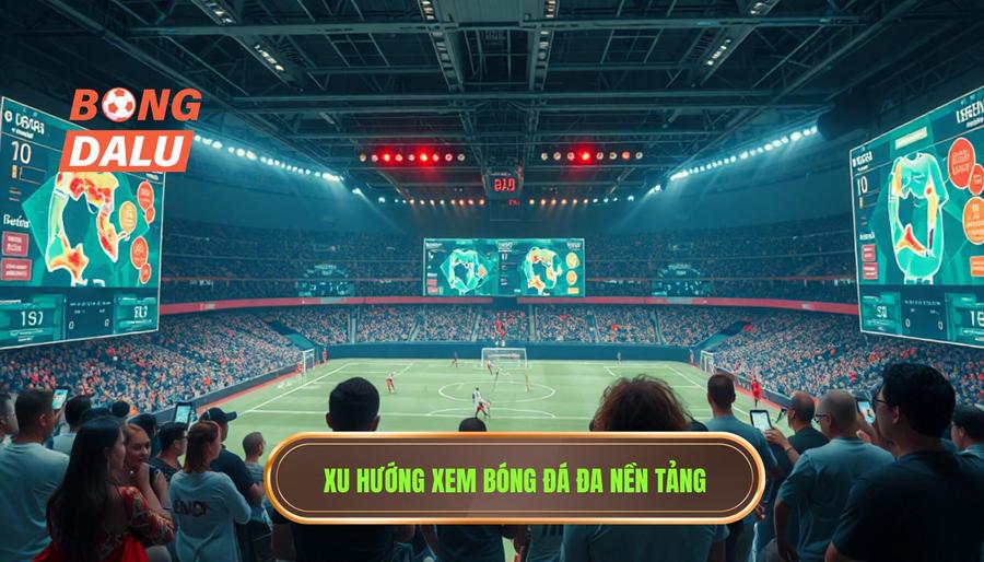 Phân tích đa chiều về xu hướng theo dõi bóng đá hiện nay Phân tích đa chiều về xu hướng theo dõi bóng đá hiện nay